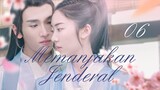 【INDO SUB】EP 06丨Memanjakan Jenderal丨General's Pamper丨Just Want To Pamper You