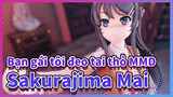 Sakurajima Mai: Ý cậu là cậu có thể nhìn thấy tôi ư? | Bạn gái tôi đeo tai thỏ MMD_A