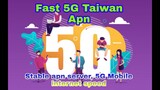 Fast 5G Taiwan apn - Stable apn server, 5G Mobile internet Speed Data & Wifi Support