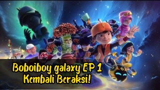 BoBoiBoy Galaxy SORI Episode 1 Kembali Beraksi! [Full EPISODES][Sub]