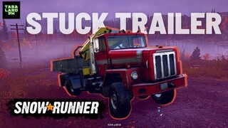 SNOWRUNNER PC GAMEPLAY 2021 - STUCK TRAILER