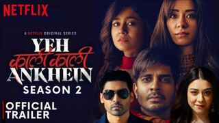 Yeh Kaali Kaali Ankhein Season 2 _ Watch Now _ Tahir, Aanchal, Shweta, Gurmeet _ Netflix India