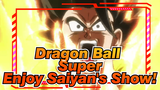 Dragon Ball Super|【Dragon Ball Super: Broly/Beat-Synced】Enjoy Saiyan's Show!