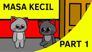 ⚠Masa kecil [PART 1]😄