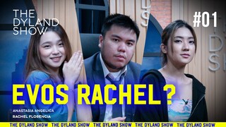 THE DYLAND SHOW EP 01 | EVOS Angel & EVOS Rachel?!