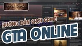 Hướng dẫn chơi GTA 5 Online Server Việt Nam