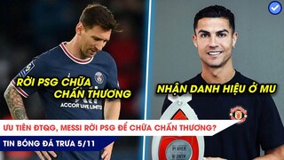 TIN BÓNG ĐÁ TRƯA 5/11: Messi bất ngờ rời PSG để chữa chấn thương, Ronaldo tiếp tục nhận danh hiệu