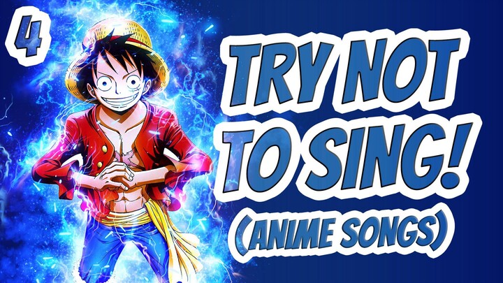 [4] TRY NOT TO SING! (Anime Songs) | Can you Survive the Challenge?