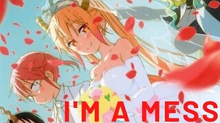 Miss kobayashi's dragon maid - I'm a mess