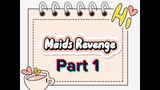 Maid's Revenge  Episode 1