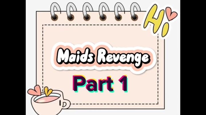 Maid's Revenge  Episode 1