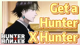 Get a Hunter X Hunter