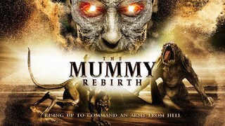 THE MUMMY REBIRTH (Full Movie)