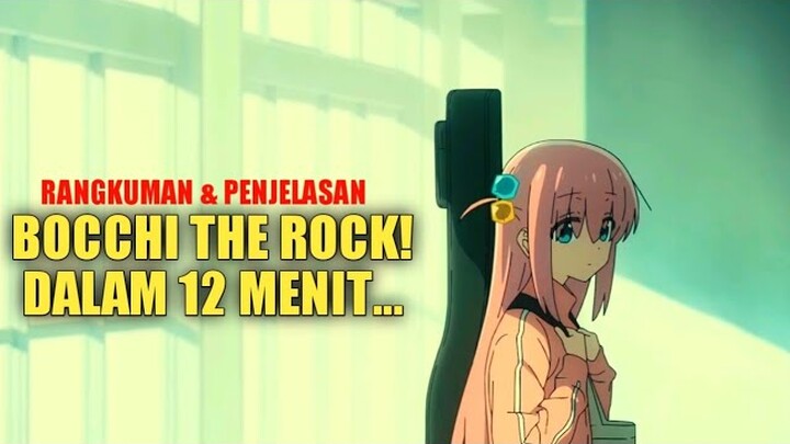 PERJALANAN SEORANG INTROVERT AKUT MENJADI GITARIS TERKENAL | Alur Cerita Anime BOCCHI The Rock!