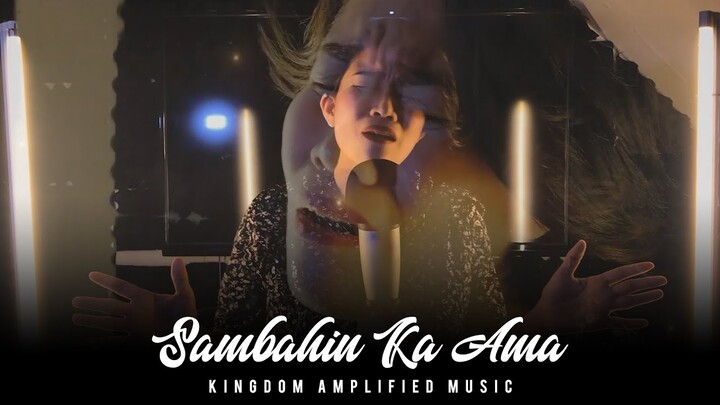Sambahin Ka Ama - Kingdom Amplified Music (Acoustic Version)