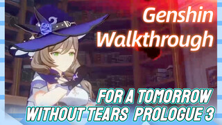 [Genshin,  Walkthrough]For a Tomorrow Without Tears  Prologue 3