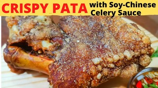 The BEST CRISPY PATA | SECRET Recipe | with Soy Chinese Celery Sauce