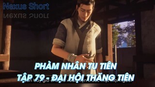 PHÀM NHÂN TU TIÊNTẬP 79 - ĐẠI HỘI THĂNG TIÊN