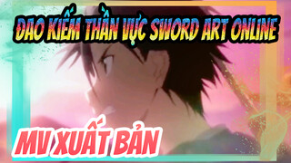 Đao kiếm thần vực Sword Art Online - MV Xuất Bản