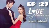 Love scenery | Hindi Dubbed | 2021 season 1 ( episode :27  ) Full HD
