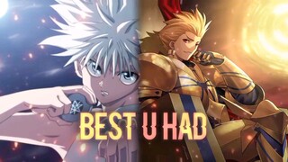 [AMV] Best U Had - Killua x Gilgamesh