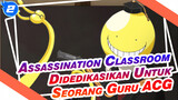 [Assassination Classroom] 7 Menit Didedikasikan Untuk Seorang Guru ACG_2
