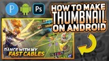How to Make Mobile Legends Thumbnail on Android - Ps Touch & Pixellab - MLBB | Android