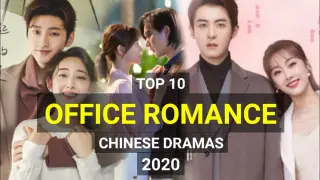 My Top 10 Office Romance Chinese Dramas 2020 | Boss Employee Romance Chinese Dramas