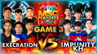 Execration vs Impunity KH (Game 3 | BO3) / MSC 2021 PLAYOFFS DAY 2