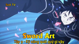 Sword Art Tập 9 - Kỹ năng quái quỷ gì vậy