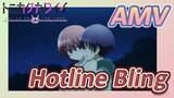 [Tóm Lại Em Rất Dễ Thương] AMV |  Hotline Bling