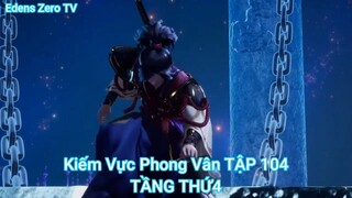 Kiếm Vực Phong Vân TẬP 104-TẦNG THỨ4