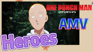 [One-Punch Man]  AMV |  Heroes