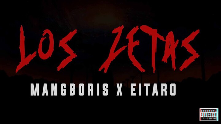 LOS ZETAS - MANGBORIS X EITARO