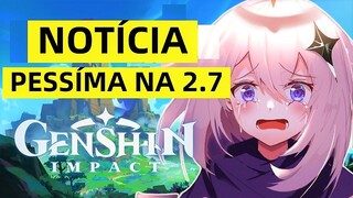 PESSIMA NOTÍCIA NA 2 7 ! GENSHIN IMPACT