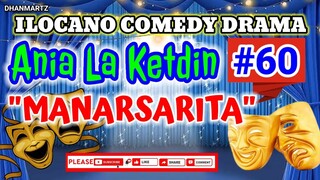 ILOCANO COMEDY DRAMA || MANARSARITA | ANIA LA KETDIN 60 | PAGKAKATAWAAN