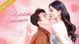 Hidden Romance EP03| The CEO pursues the down-and-out girl | Xu Lu, Mao Xiaotong