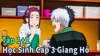 ANIME THÁNG 4 | Huyền Thoại Về Anh Hùng Học Sinh Cấp 3 Giang Hồ Tập 1+2 | Mèo Gầy Review