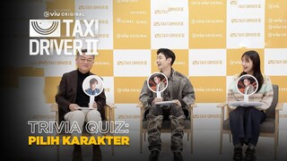 Taxi Driver 2 | Trivia: Pilih Karakter | Lee Je Hoon, Pyo Ye Jin, Kim Eui Sung, Jang Hyuk Jin