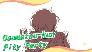 [Osomatsu-kun/MAD Gambaran Tangan] Pity Party