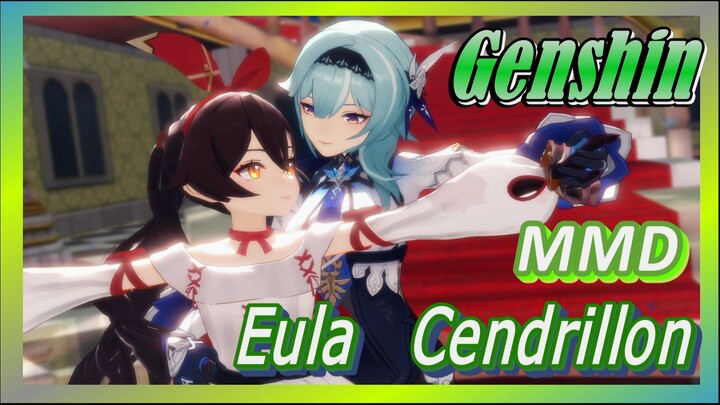 [Genshin, MMD] Eula, Cendrillon