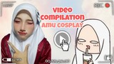 Video Compilation Amu Cosplay|| Amu lu ngapain sii??!!