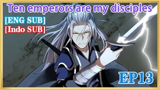 【ENG SUB】Ten emperors are my disciples  EP13 1080P