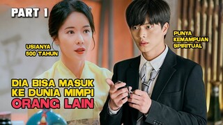 DIA BISA MASUK KE DUNIA MIMPI ORANG LAIN PART 1