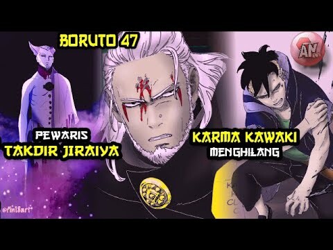 Karma KAWAKI Hilang dan Pewaris Takdir JIRAIYA | Boruto 47