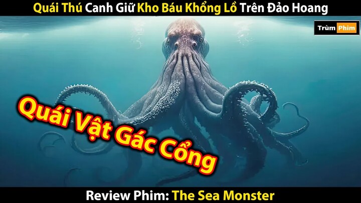 [Review Phim] Quái Vật Biển Sâu Canh Giữ Bảo Vật Ngàn Năm Trên Đảo Hoang | Tóm Tắt Phim