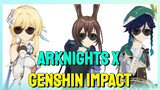 Arknights x Genshin Impact