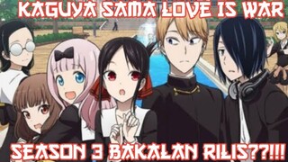 Kaguya Sama Love Is War Season 3 RILIS TAHUN INI???!