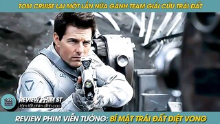 REVIEW PHIM ST | TÓM TẮT PHIM VIỆC GÌ CŨNG ĐẾN TAY ANH TOM CRUISE GIẢI CỨU TRÁI ĐẤT