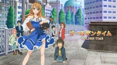 Golden Time || Eps 13-24